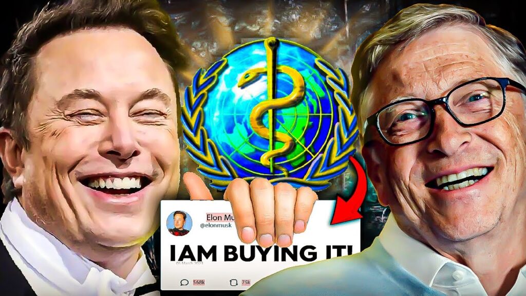 Elon Musk, I’m BUYING The World Health Organization From Bill Gates