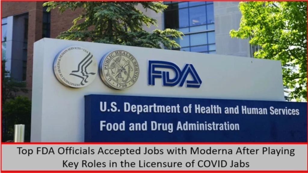 Top FDA Officials Accepted Jobs with Moderna After Playing Key Roles in the Licensure of COVID Jabs