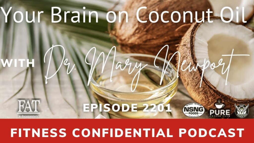 Your Brain on Coconut Oil with Dr. Mary Newport – Episode 2201
