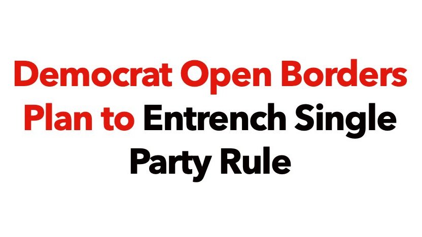 Democrat Open Borders Plan to Entrench Single-Party Rule. Explained in Under Two Minutes