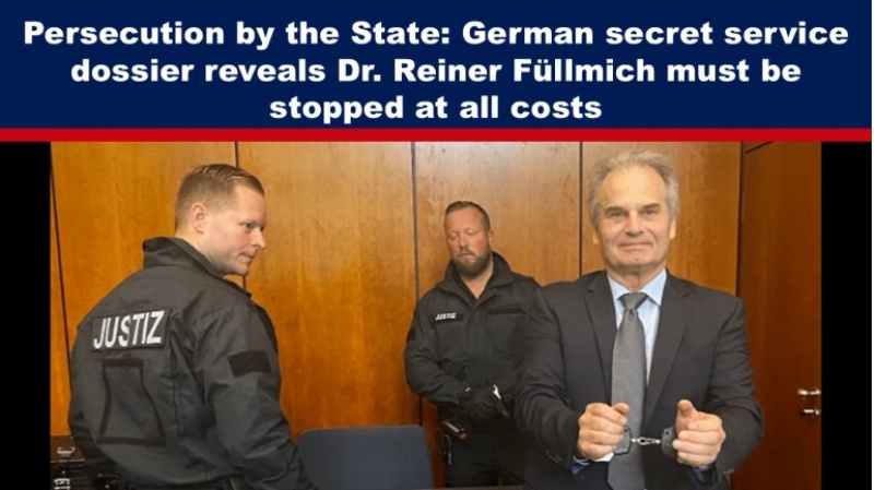 Persecution by the State: German Secret Service Dossier Reveals Dr. Reiner Füllmich Must be Stopped At All Costs