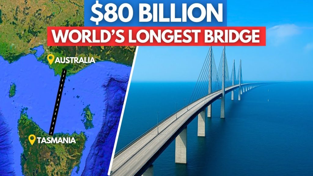 Australia’s INSANE $80 BILLION Plan To Build A Bridge To Tasmania