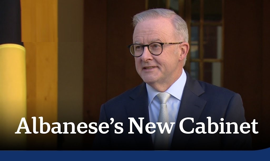PM Anthoney Albanese’s New Cabinat: Here’s Who is in, and Who is Out