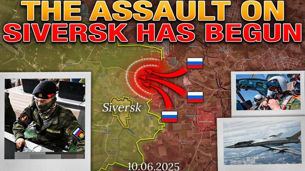 Doomsday: Siversk Offensive Begins Pokrovsk Encirclement Accelerates Military Summary 2025.06.10