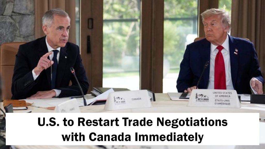 U.S. to Restart Trade Negotiations with Canada Immediately