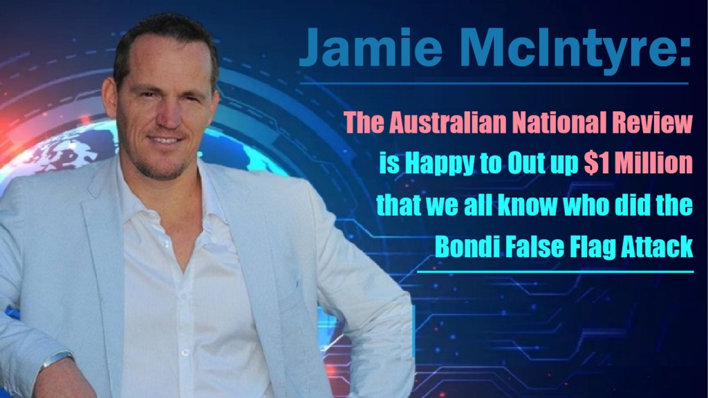 The Australian National Review is Happy to Out up $1 Million that we all know who did the Bondi False Flag Attack