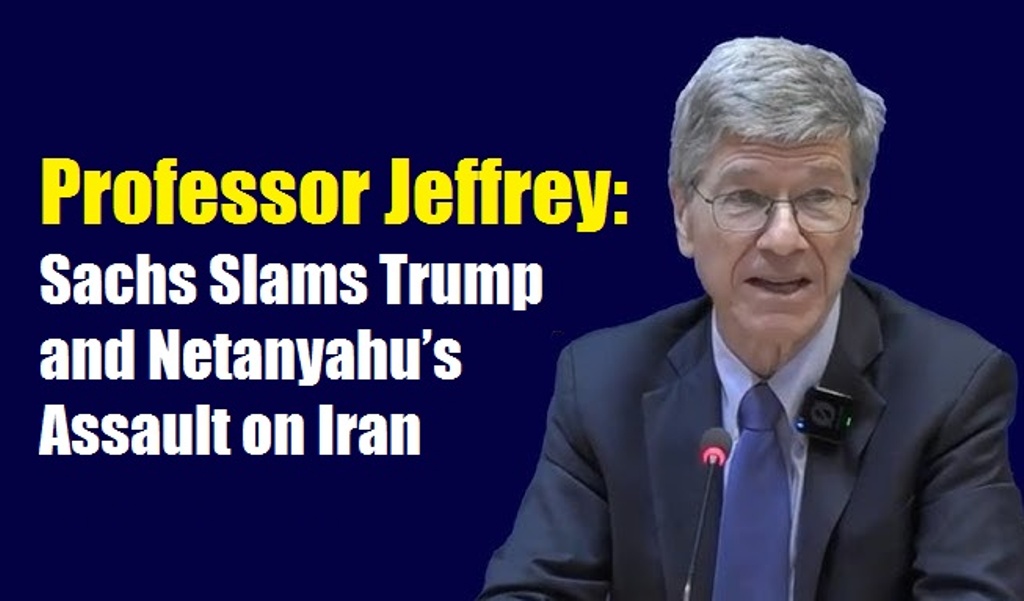 American Professor Jeffrey Sachs Slams Trump and Netanyahu’s Assault on Iran