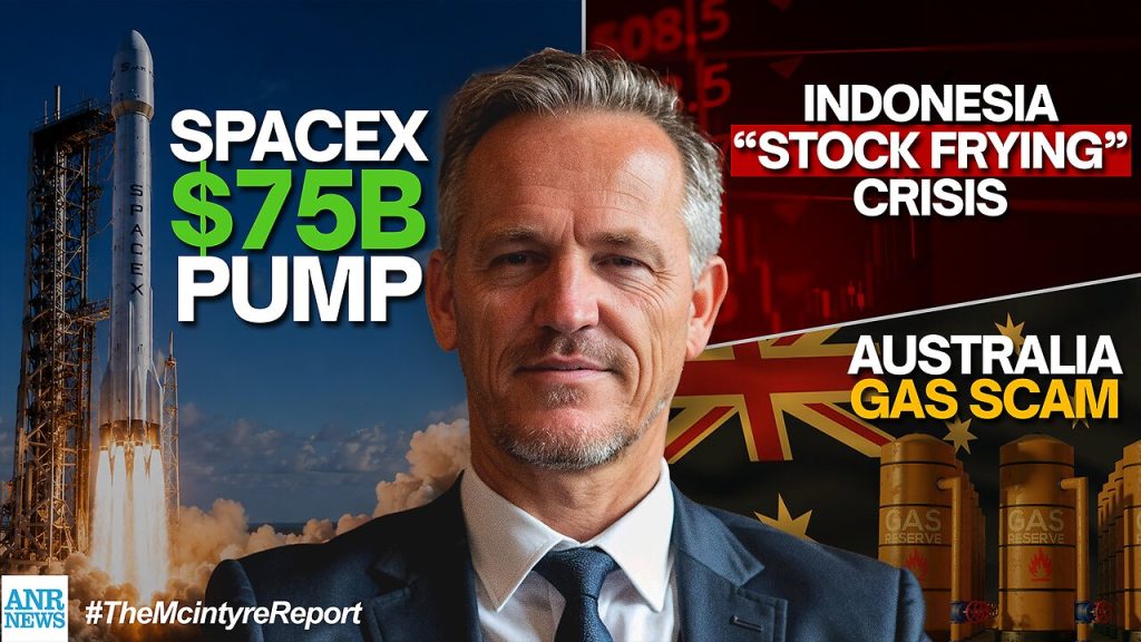 SpaceX’s $75B Pump, Indonesia’s “Stock Frying” Crisis & Exposing The Australian Gas Scam | The McIntyre Report